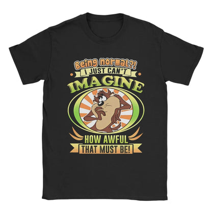 COMFORTHere black cotton t-shirt with Tazmanian Devil graphic and "Being normal?! I just can't imagine how awful that must be!" text.
